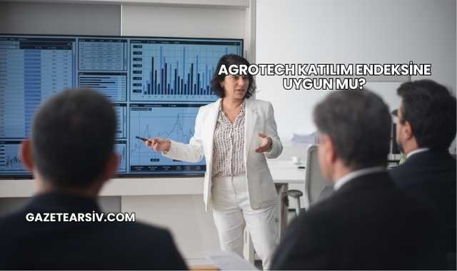 Agrotech Katılım Endeksine Uygun mu?