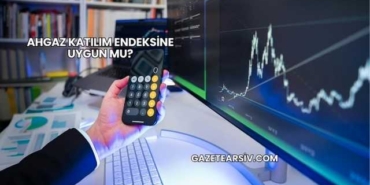 Ahgaz Katılım Endeksine Uygun mu?