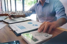 Belarus'da Nelere Yatırım Yapılmalıdır?