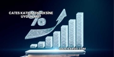 Cates Katılım Endeksine Uygun mu?