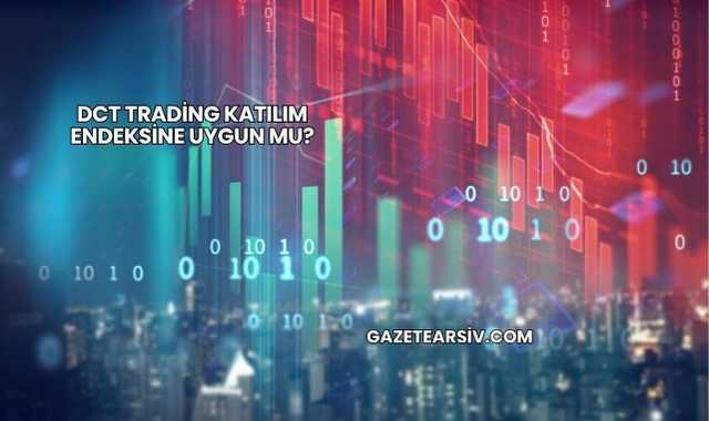 DCT Trading Katılım Endeksine Uygun mu?