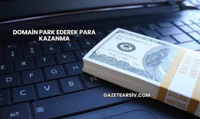 Domain Park Ederek Para Kazanma