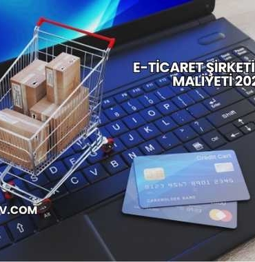 E-Ticaret Şirketi Kurma Maliyeti 2025