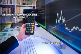 GESAN Katılım Endeksine Uygun mu?