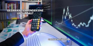 GESAN Katılım Endeksine Uygun mu?