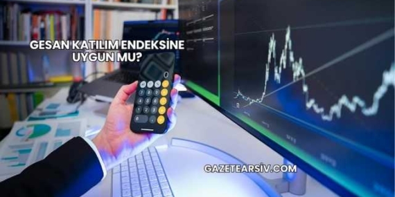 GESAN Katılım Endeksine Uygun mu?