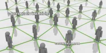Gazete Neden Önemlidir?