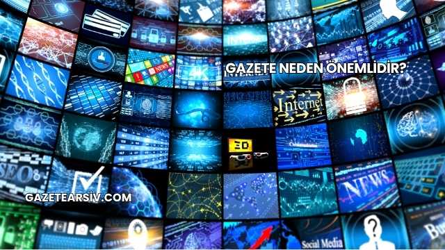 Gazete Neden Önemlidir?