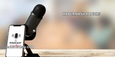 Haber Nasıl Yapılır?