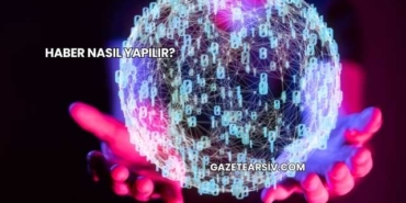 Haber Nasıl Yapılır?