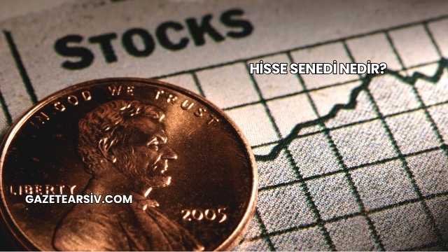 Hisse Senedi Nedir?