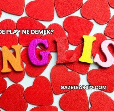 İngilizcede Play Ne Demek?