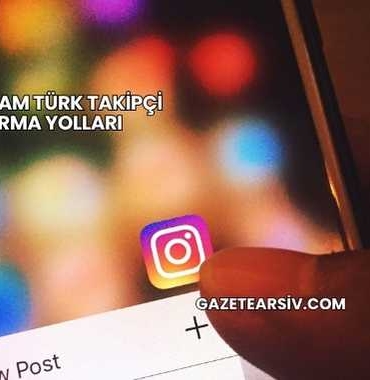 Instagram Türk Takipçi Artırma Yolları