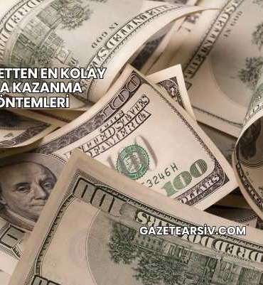 İnternetten En Kolay Para Kazanma Yöntemleri