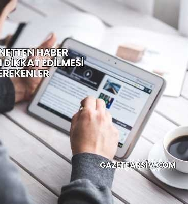 İnternetten Haber Okurken Dikkat Edilmesi Gerekenler