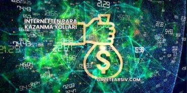 İnternetten Para Kazanma Yolları