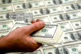İnternetten Para Kazanma Yolları Nelerdir?