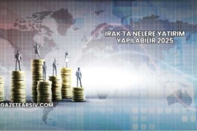 Irak'ta Nelere Yatırım Yapılabilir 2025