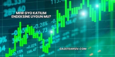 MHR GYO Katılım Endeksine Uygun mu?