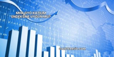 MHR GYO Katılım Endeksine Uygun mu?