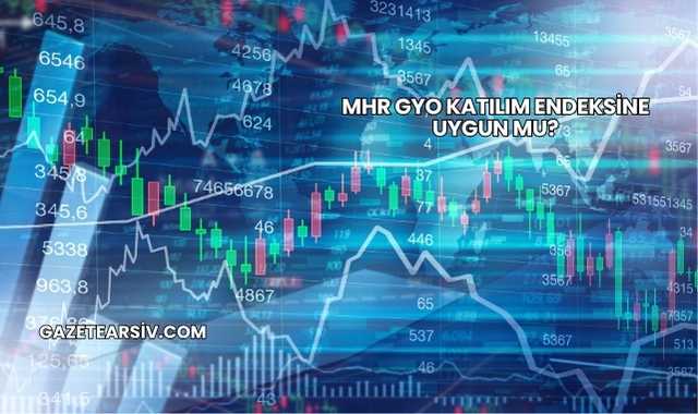 MHR GYO Katılım Endeksine Uygun mu?