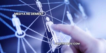 Medya Ne Demek?