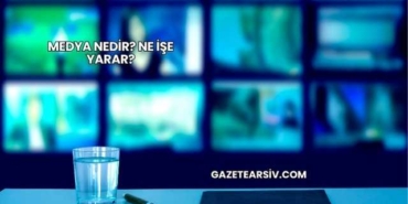Medya Nedir? Ne İşe Yarar?