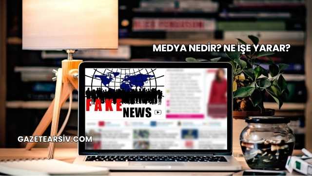 Medya Nedir? Ne İşe Yarar?