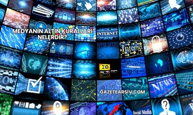 Medyanın Altın Kuralları Nelerdir?