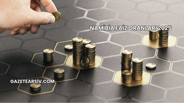 Namibia Faiz Oranları 2025
