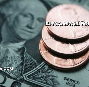 Rusya Asgari Ücret 2025