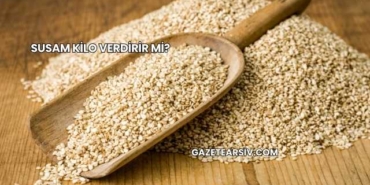 Susam Kilo Verdirir mi?