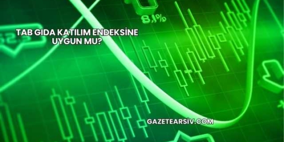 Tab Gıda Katılım Endeksine Uygun mu?