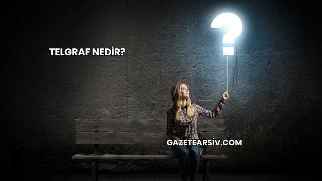 Telgraf Nedir?