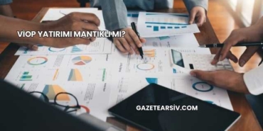 VİOP Yatırımı Mantıklı mı?