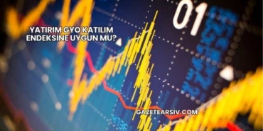 Yatırım GYO Katılım Endeksine Uygun mu?
