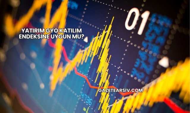 Yatırım GYO Katılım Endeksine Uygun mu?