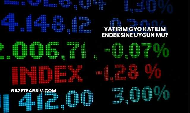 Yatırım GYO Katılım Endeksine Uygun mu?