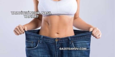 Yaz Diyeti Nedir, Nasıl Yapılır?