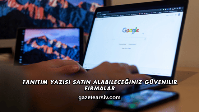 Tanıtım Yazısı Satın Alabileceğiniz Güvenilir Firmalar