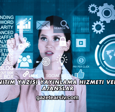 Tanıtım Yazısı Yayınlama Hizmeti Veren Ajanslar