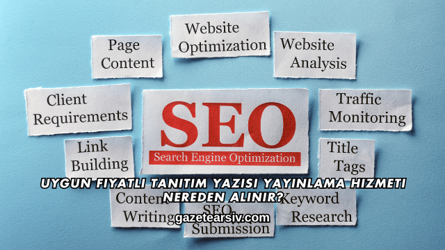 Uygun Fiyatlı Tanıtım Yazısı Yayınlama Hizmeti Nereden Alınır?