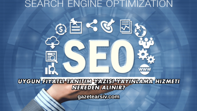 Uygun Fiyatlı Tanıtım Yazısı Yayınlama Hizmeti Nereden Alınır?