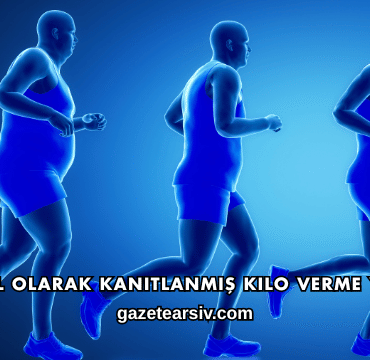 Bilimsel Olarak Kanıtlanmış Kilo Verme Yolları