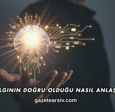 Bir Bilginin Doğru Olduğu Nasıl Anlaşılır?