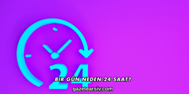 Bir Gün Neden 24 Saat?