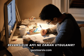 Devamsızlık Affı Ne Zaman Uygulanır?