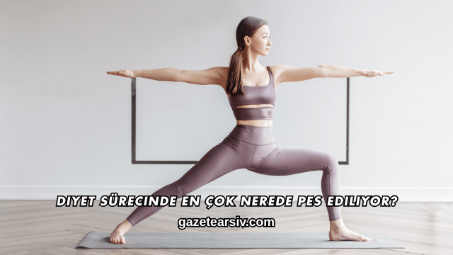 Diyet Sürecinde En Çok Nerede Pes Ediliyor?