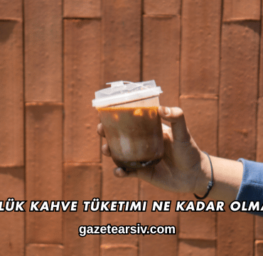 Günlük Kahve Tüketimi Ne Kadar Olmalı?