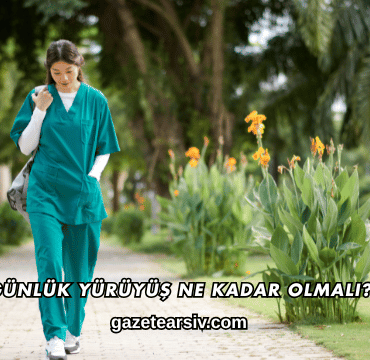 Günlük Yürüyüş Ne Kadar Olmalı?